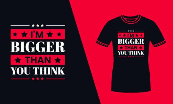 I m Bigger Than Your Think Red T Shirt Review