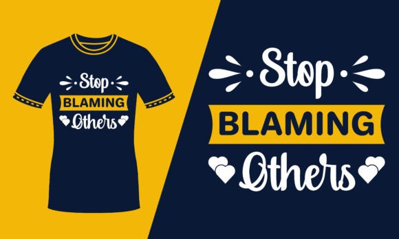 Stop Blaming Others Typography T Shirt Review